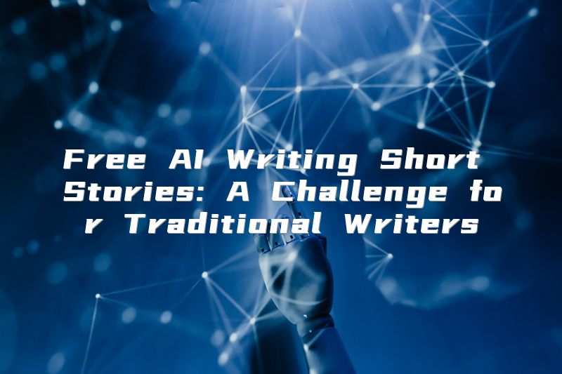 Free AI Writing Short Stories: A Challenge for Traditional Writers